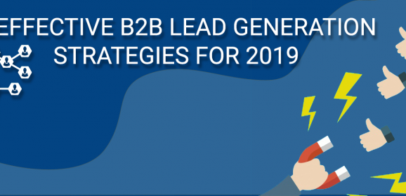 6 effective B2B Lead Generation Strategies for 2019