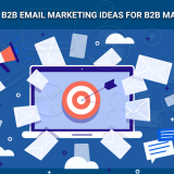 6 Useful B2B Email Marketing Ideas for B2B marketers