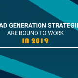 Lead Generation Strategies Are Bound to Work in 2019