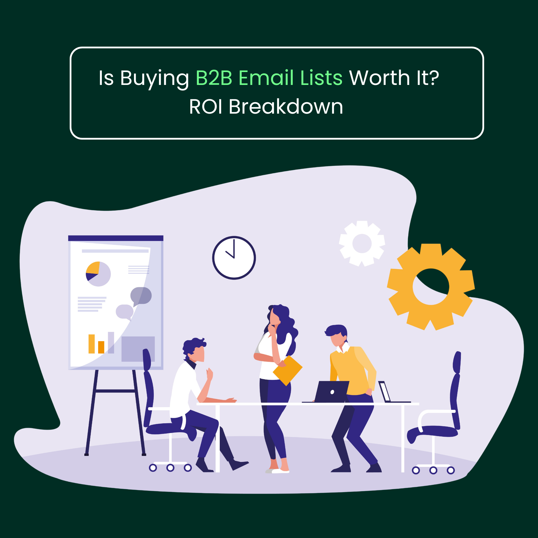 Is Buying B2B Email Lists Worth It? ROI Breakdown