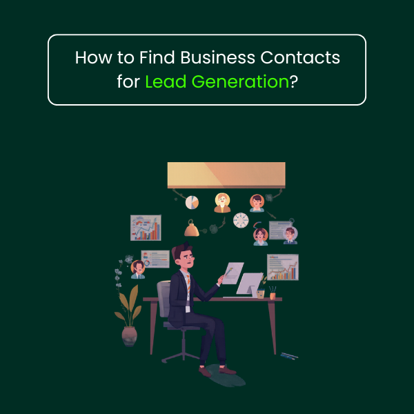 How to Find Business Contacts for Lead Generation