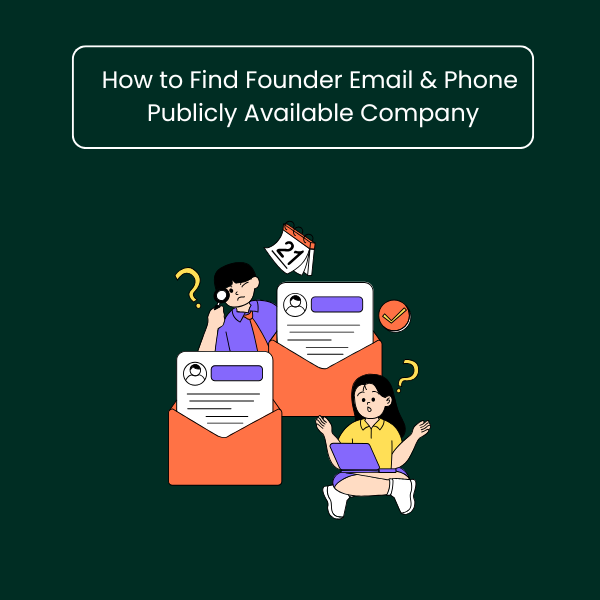 How to Find Founder Email & Phone Publicly Available Company